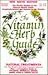 The Vitamin Herb Guide: Natural Treatments for the World's 220 Most Common Ailments