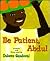 Be Patient, Abdul
