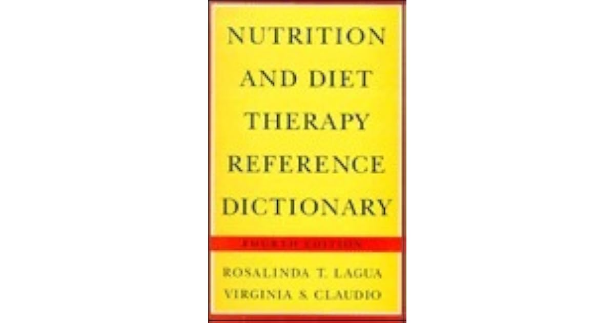 Nutrition and Diet Therapy Reference Dictionary by Rosalinda T. Lagua
