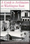 A Guide to Architecture in Washington State: An Environmental Perspective (Paperback)