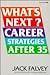 What's Next? Career Strategies After 35