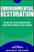 Environmental Restoration: Science And Strategies For Restoring The Earth