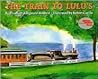 The Train To Lulu's
