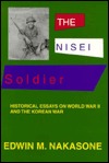 The Nisei Soldier: Historical Essays on World War II and the Korean War (Paperback)