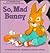 So, Mad Bunny (A Cottontale Book)