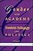Gender and Academe: Feminist Pedagogy and Politics
