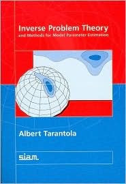 Inverse Problem Theory and Methods for Model Parameter Estimation (Paperback)