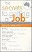 The Secrets to Getting a Job