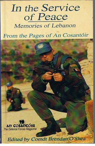 In the Service of Peace:  Memories of Lebanon From the Pages of An Cosantoir (Paperback)