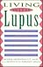 Living with Lupus by Mark Horowitz