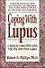 Coping with Lupus: A Guide to Living with Lupus for You and Your Family