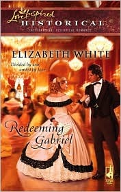 Redeeming Gabriel (Steeple Hill Love Inspired Historical #20)