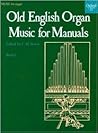 Old English Organ Music for Manuals Book 1