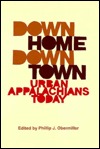 DOWN HOME, DOWNTOWN: URBANAPPALACHIANS TODAY (Paperback)