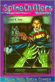 Pizza With Extra Creeps (Spinechillers Mysteries, #4)