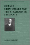 Edward Stratemeyer and the Stratemeyer Syndicate (Twayne's United States Authors Series)