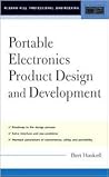 Portable Electronics Product Design & Development : For Cellular Phones, PDAs, Digital Cameras, Personal Electronics and more