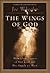 The Wings of God: Miraculous Stories of Our Lord and His Angels at Work