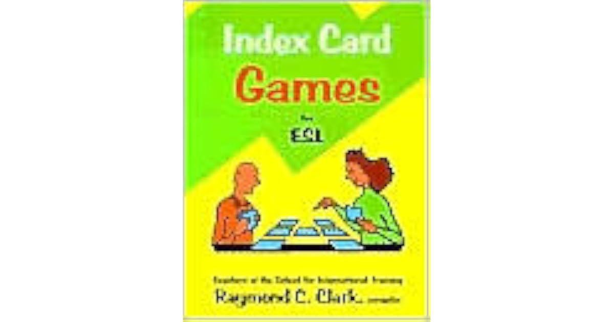 Index Card Games for ESL by Raymond C. Clark