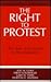 The Right to Protest: The Basic ACLU Guide to Free Expression (ACLU Handbook)