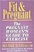 Fit & Pregnant: The Pregnan...