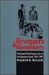 Revenuers and Moonshiners by Wilbur R. Miller