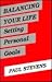 Balancing Your Life: Setting Personal Goals (Worklife Series (San Jose, Calif.).)
