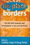 No Place for Borders: The HIV/Aids Epidemic And Development in Asia And the Pacific