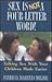 Sex Is Not a Four-Letter Word!: Talking Sex with Children Made Easier