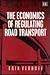 The Economics of Regulating Road Transport by Erik Verhoef