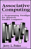 Associative Computing: A Programming Paradigm for Massively Parallel Computers (Frontiers in Computer Science)