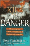 Kids in Danger: Disarming the Destructive Power of Anger in Your Child (Paperback)
