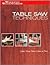 Table Saw Techniques: Use Your Saw Like a Pro (Weekend Woodworker)