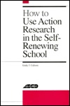How to Use Action Research in the Self-Renewing School (Paperback)