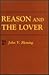 Reason and the Lover by John V. Fleming