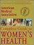 American Medical Association Complete Guide to Women's Health