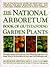 The National Arboretum Book of Outstanding Garden Plants: The Authoritative Guide to Selecting and Growing the Most Beautiful, Durable, and Carefree