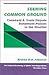 Seeking Common Ground: Canada-u.s. Trade Dispute Settlement Policies In The Nineties (Political Economy of Global Interdependence)