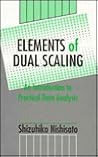 Elements of Dual Scaling: An Introduction To Practical Data Analysis Elements of Dual Scaling: An Introduction To Practical Data Analysis