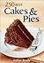 250 Best Cakes and Pies