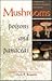 Mushrooms Poisons and Panaceas: A Handbook for Naturalists, Mycologists, and Physicians