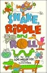 Shake, Riddle, and Roll Shake, Riddle, and Roll