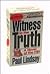 Witness To The Truth by Paul Lindsay