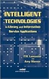 Intelligent Technologies in Library and Information Service Applications (Asis Monograph Series)