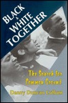 Black and White Together: The Search for Common Ground (Paperback)
