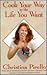 Cook Your Way to the Life Y...