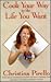 Cook Your Way to the Life You Want by Christina Pirello