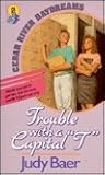Trouble With a Capital T (Cedar River Daydreams, #2)