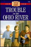 Trouble on the Ohio River (The American Adventure, #15)