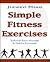 Simple Fitness Exercises: Traditional Chinese Movements for Health & Rejuvenation